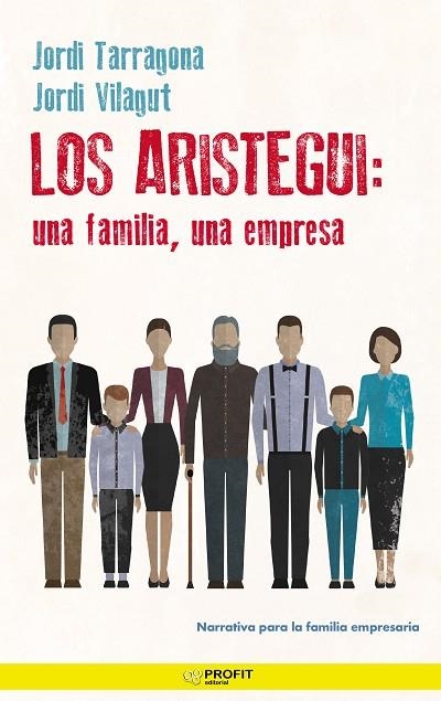 ARISTEGUI: UNA FAMILIA, UNA EMPRESA, LOS | 9788418464218 | TARRAGONA COROMINA, JORDI/VILAGUT I MUNT, JORDI | Llibreria La Gralla | Librería online de Granollers