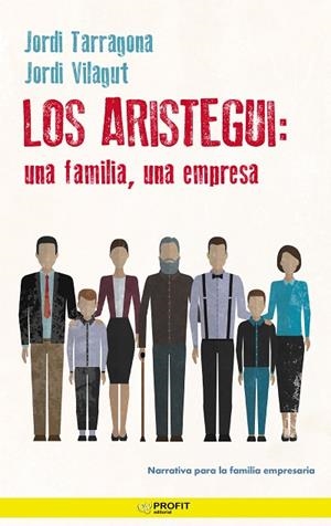 ARISTEGUI: UNA FAMILIA, UNA EMPRESA, LOS | 9788418464218 | TARRAGONA COROMINA, JORDI/VILAGUT I MUNT, JORDI | Llibreria La Gralla | Llibreria online de Granollers