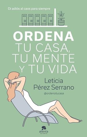 ORDENA TU CASA, TU MENTE Y TU VIDA | 9788413440606 | PÉREZ SERRANO, LETICIA | Llibreria La Gralla | Llibreria online de Granollers