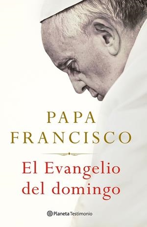 EVANGELIO DEL DOMINGO, EL | 9788408238683 | FRANCISCO, PAPA | Llibreria La Gralla | Librería online de Granollers