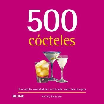 500 CÓCTELES | 9788418459269 | SWEETSER, WENDY | Llibreria La Gralla | Llibreria online de Granollers