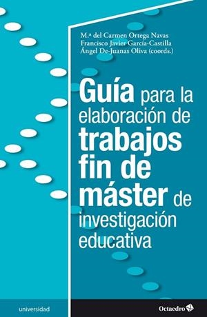GUÍA PARA LA ELABORACIÓN DE TRABAJOS FIN DE MÁSTER DE INVESTIGACIÓN EDUCATIVA | 9788418348877 | ORTEGA, MARÍA DEL CARMEN; GARCÍA-CASTILLA, FRANCISCO JAVIER; DE JUANAS, ÁNGEL | Llibreria La Gralla | Librería online de Granollers