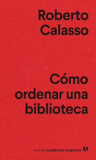 CÓMO ORDENAR UNA BIBLIOTECA | 9788433916464 | CALASSO, ROBERTO | Llibreria La Gralla | Librería online de Granollers