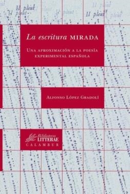 ESCRITURA MIRADA, LA | 9788483590430 | LOPEZ GRADOLI, ALFONSO | Llibreria La Gralla | Librería online de Granollers