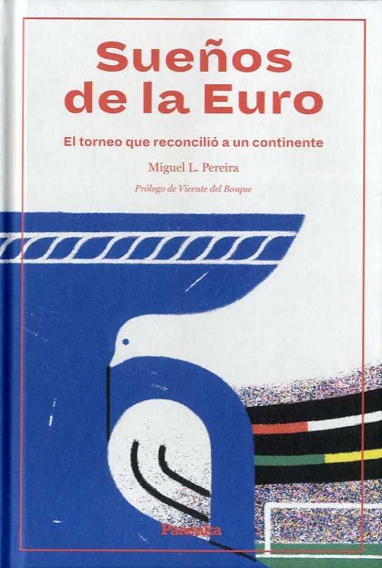 SUEÑOS DE LA EURO | 9788412073539 | PEREIRA, MIGUEL | Llibreria La Gralla | Librería online de Granollers