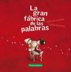 GRAN FÁBRICA DE LAS PALABRAS, LA  | 9788417303884 | LESTRADE, AGNÈS DE | Llibreria La Gralla | Librería online de Granollers