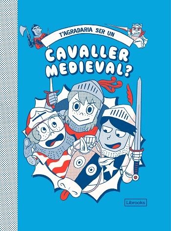 T'AGRADARIA SER UN CAVALLER MEDIEVAL? | 9788412229776 | PRESTWICH, MICHAEL; PANG, HANNAH | Llibreria La Gralla | Llibreria online de Granollers