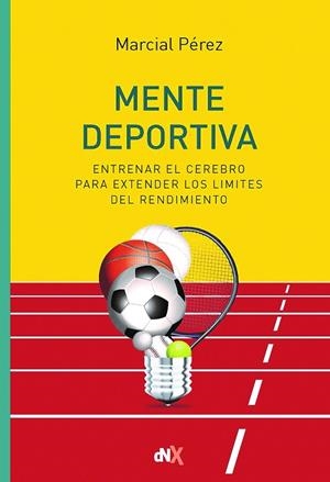 MENTE DEPORTIVA | 9788418354557 | PÉREZ, MARCIAL | Llibreria La Gralla | Librería online de Granollers