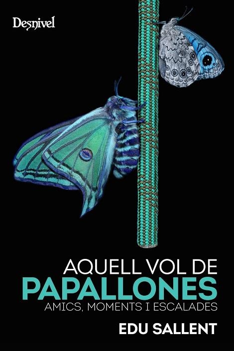 AQUELL VOL DE PAPALLONES | 9788498295481 | SALLENT, EDU | Llibreria La Gralla | Llibreria online de Granollers