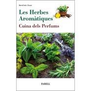 HERBES AROMATIQUES, LES. CUINA DELS PERFUMS | 9788417116354 | SOLE I TORNE, DAVID | Llibreria La Gralla | Librería online de Granollers
