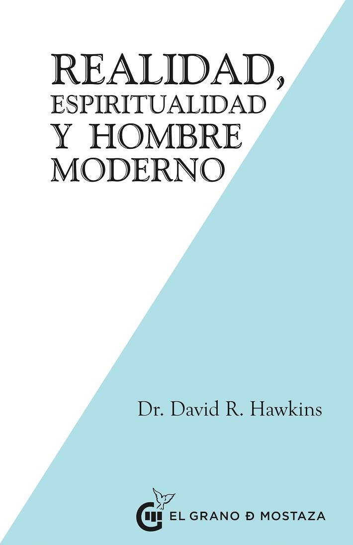 REALIDAD, ESPIRITUALIDAD Y EL HOMBRE MODERNO | 9788412295696 | HAWKINS, DAVID R./IRIBARREN, MIGUEL | Llibreria La Gralla | Llibreria online de Granollers