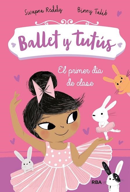 BALLET Y TUTÚS 1. EL PRIMER DÍA DE CLASE | 9788427221949 | REDDY SWAPNA | Llibreria La Gralla | Librería online de Granollers