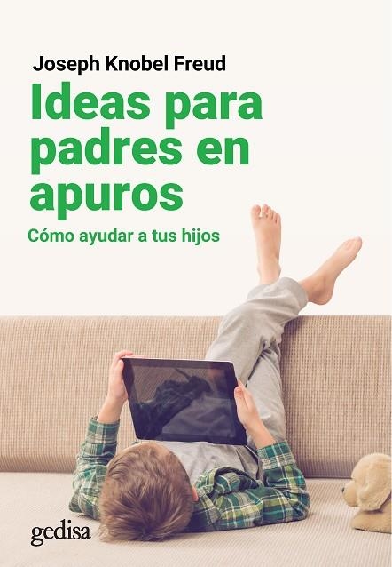 IDEAS PARA PADRES EN APUROS | 9788417835651 | KNOBEL FREUD, JOSEPH | Llibreria La Gralla | Llibreria online de Granollers