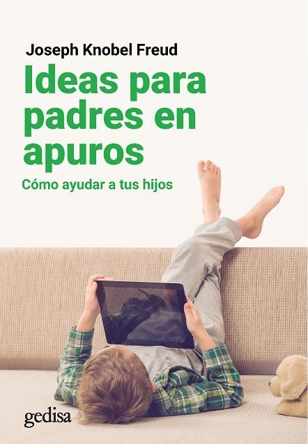 IDEAS PARA PADRES EN APUROS | 9788417835651 | KNOBEL FREUD, JOSEPH | Llibreria La Gralla | Librería online de Granollers