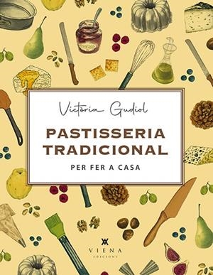 PASTISSERIA TRADICIONAL PER FER A CASA | 9788417998745 | GUDIOL SALOM, VICTÒRIA | Llibreria La Gralla | Llibreria online de Granollers