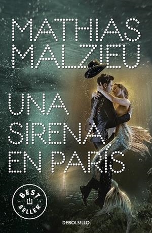 UNA SIRENA EN PARÍS (BOLSILLO) | 9788466354875 | MALZIEU, MATHIAS | Llibreria La Gralla | Librería online de Granollers