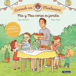 MÍA Y MAX COMEN EN FAMILIA (CRECIENDO CON MONTESSORI) | 9788448855437 | MONCHO, KLARA/TEBA, ALICIA | Llibreria La Gralla | Llibreria online de Granollers