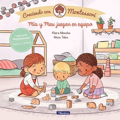 MÍA Y MAX JUEGAN EN EQUIPO (CRECIENDO CON MONTESSORI) | 9788448855444 | MONCHO, KLARA/TEBA, ALICIA | Llibreria La Gralla | Llibreria online de Granollers