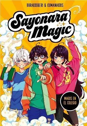 SAYONARA MAGIC 1. MAGOS EN EL COLEGIO (SAYONARA MAGIC 1) | 9788418057717 | BURAKKUBERI,/KUMANAKRIS, | Llibreria La Gralla | Llibreria online de Granollers