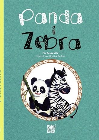 PANDA I ZEBRA | 9788418499432 | ARASA VILLAR PAU | Llibreria La Gralla | Llibreria online de Granollers
