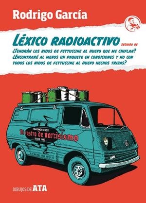 LÉXICO RADIOACTIVO SEGUIDO DE | 9788495291608 | GARCÍA RODRIGO | Llibreria La Gralla | Librería online de Granollers