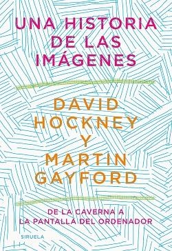 UNA HISTORIA DE LAS IMÁGENES | 9788418436215 | HOCKNEY, DAVID/GAYFORD, MARTIN | Llibreria La Gralla | Llibreria online de Granollers