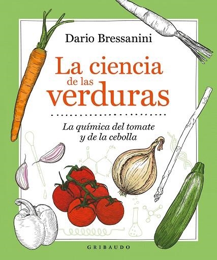 CIENCIA DE LAS VERDURAS, LA | 9788417127909 | BRESSANINI, DARIO | Llibreria La Gralla | Llibreria online de Granollers