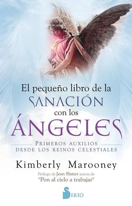 PEQUEÑO LIBRO DE SANACIÓN CON LOS ÁNGELES | 9788418531057 | MAROONEY, KIMBERLEY | Llibreria La Gralla | Llibreria online de Granollers