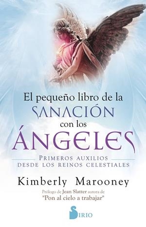 PEQUEÑO LIBRO DE SANACIÓN CON LOS ÁNGELES | 9788418531057 | MAROONEY, KIMBERLEY | Llibreria La Gralla | Librería online de Granollers