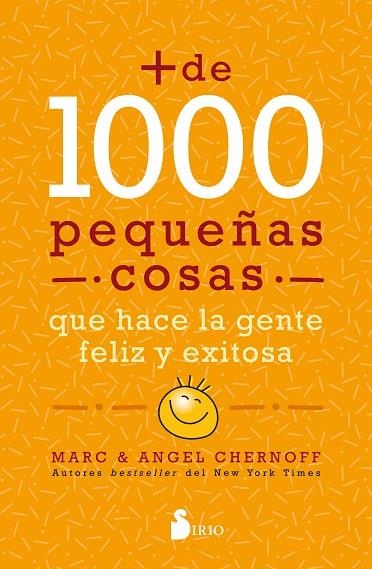 MÁS DE MIL PEQUEÑAS COSAS QUE HACE LA GENTE FELIZ Y EXITOSA | 9788418531064 | CHERNOFF, MARC/CHERNOFF, ANGEL | Llibreria La Gralla | Librería online de Granollers