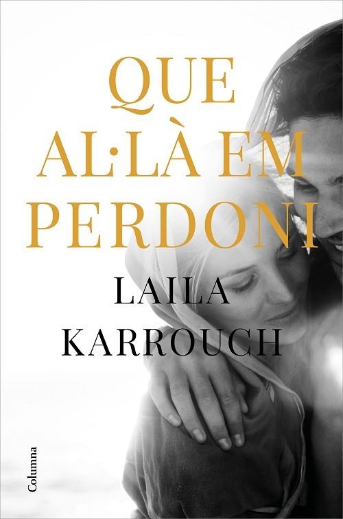 QUE AL·LÀ EM PERDONI | 9788466427654 | KARROUCH EL JILALI, LAILA | Llibreria La Gralla | Llibreria online de Granollers