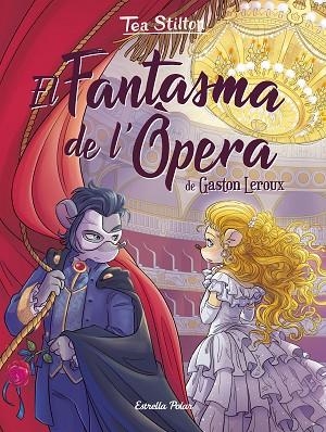 FANTASMA DE L'ÒPERA, EL | 9788418443626 | STILTON, TEA | Llibreria La Gralla | Llibreria online de Granollers