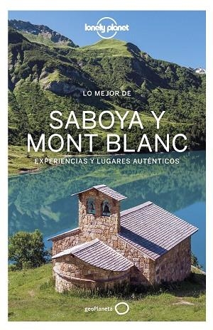 LO MEJOR DE SABOYA MONT BLANC 1 GUIA LONELY PLANET 2021 | 9788408236535 | ANGOT, CLAIRE/CORBEL, CHRISTOPHE/HAINAUT, JULIE | Llibreria La Gralla | Librería online de Granollers