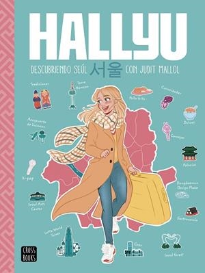 HALLYU. DESCUBRIENDO SEÚL CON JUDIT MALLOL | 9788408237082 | MALLOL, JUDIT | Llibreria La Gralla | Librería online de Granollers