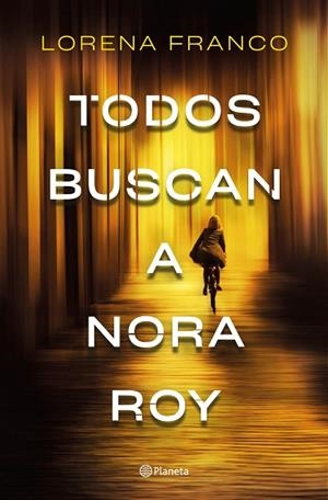 TODOS BUSCAN A NORA ROY | 9788408237198 | FRANCO, LORENA | Llibreria La Gralla | Librería online de Granollers