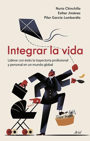 INTEGRAR LA VIDA | 9788434433311 | CHINCHILLA, NURIA/JIMÉNEZ, ESTHER/GARCÍA-LOMBARDÍA, PILAR | Llibreria La Gralla | Librería online de Granollers