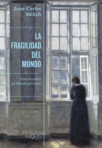FRAGILIDAD DEL MUNDO, LA | 9788490669280 | MÈLICH, JOAN-CARLES | Llibreria La Gralla | Librería online de Granollers