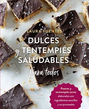 DULCES Y TENTEMPIÉS SALUDABLES PARA TODOS | 9788412027051 | FUENTES, LAURA | Llibreria La Gralla | Llibreria online de Granollers