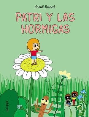 PATRI Y LAS HORMIGAS | 9788418215278 | RICARD, ANOUK | Llibreria La Gralla | Librería online de Granollers