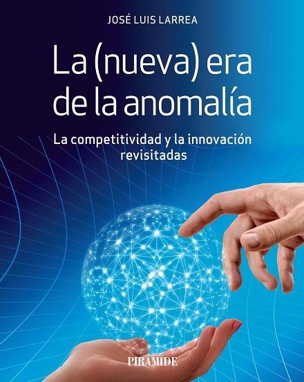 LA (NUEVA) ERA DE LA ANOMALÍA | 9788436844283 | LARREA, JOSÉ LUIS | Llibreria La Gralla | Llibreria online de Granollers