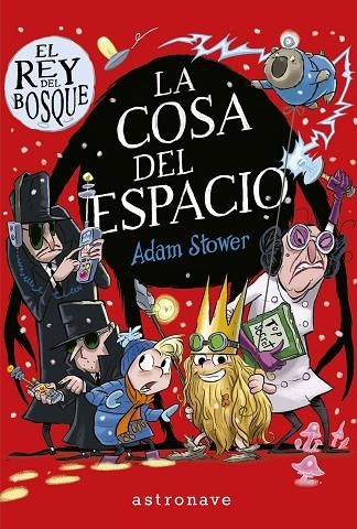 EL REY DEL BOSQUE 3. LA COSA DEL ESPACIO | 9788467944556 | ADAM STOWER | Llibreria La Gralla | Llibreria online de Granollers