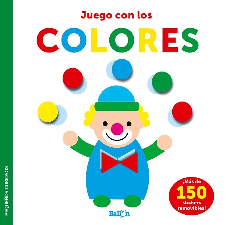 STICKERS-JUEGO CON LOS COLORES - PEQUEÑOS CURIOSOS | 9789403225043 | BALLON | Llibreria La Gralla | Llibreria online de Granollers