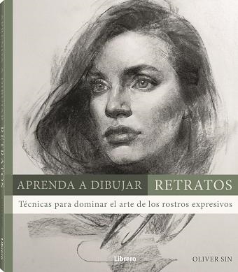 APRENDA A DIBUJAR RETRATOS | 9789463594660 | SIN A, OLIVER | Llibreria La Gralla | Librería online de Granollers