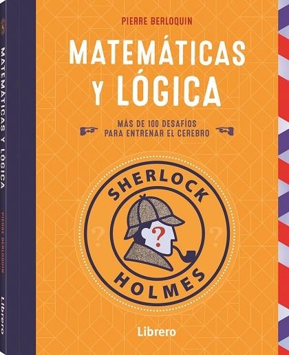 SHERLOCK HOLMES MATEMATICAS Y LOGICA | 9789463595018 | BERLOQUIN, PIERRE | Llibreria La Gralla | Llibreria online de Granollers
