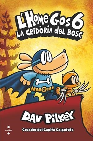 HOME GOS 6, L'. LA CRIDÒRIA DEL BOSC | 9788466149112 | PILKEY, DAV | Llibreria La Gralla | Librería online de Granollers