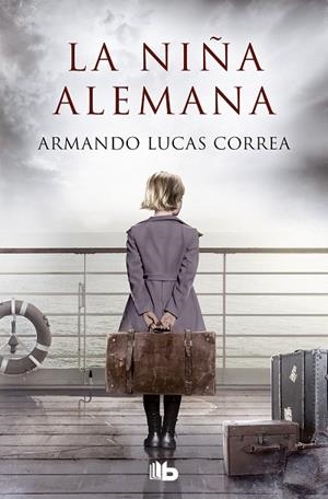 NIÑA ALEMANA, LA | 9788413143101 | LUCAS CORREA, ARMANDO | Llibreria La Gralla | Librería online de Granollers