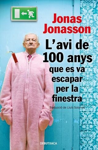 AVI DE 100 ANYS QUE ES VA ESCAPAR PER LA FINESTRA, L' | 9788418132810 | JONASSON, JONAS | Llibreria La Gralla | Librería online de Granollers
