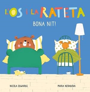 BONA NIT! (L'ÓS I LA RATETA. MANS PETITONES) | 9788448856113 | EDWARDS, NICOLA; NERADOVA, MARIA | Llibreria La Gralla | Librería online de Granollers
