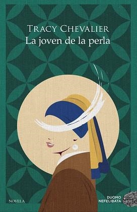 JOVEN DE LA PERLA, LA  | 9788418128707 | CHEVALIER, TRACY | Llibreria La Gralla | Librería online de Granollers