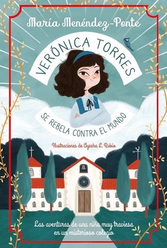 VERÓNICA TORRES SE REBELA CONTRA EL MUNDO | 9788418538032 | MENÉNDEZ-PONTE, MARÍA; L. RUBIO, AYESHA | Llibreria La Gralla | Llibreria online de Granollers